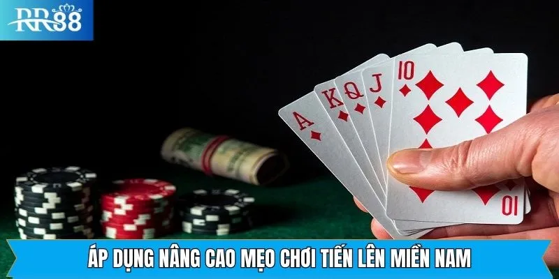 Cách nâng cao hiệu quả mẹo chơi tiến lên miền Nam